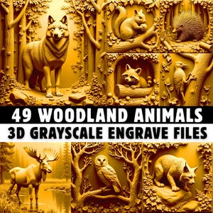 May include: A selection of 3D grayscale engraved files depicting 49 woodland creatures. The image presents a wolf, squirrel, raccoon, owl, and other animals in a golden hue, artistic style. The text "49 WOODLAND ANIMALS 3D GRAYSCALE ENGRAVE FILES" is visible.