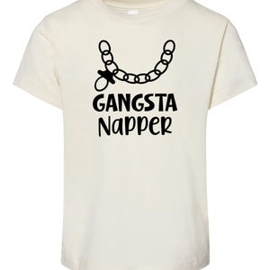 Gangsta Napper Toddler Shirt • Natural Color Clothing • Perfect Gift for Little Snoozers • Printed in USA • Cute Nap Lover Shirt for Kids