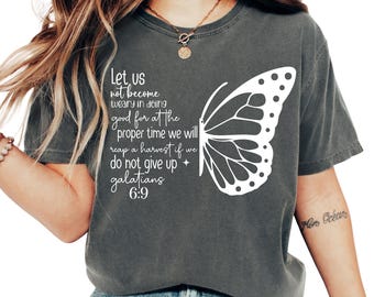 Let Us Not Become Weary In Doing Good Comfort Colors® Shirt, Galatians 6 Bible Verse Tee, Christian Perseverance Shirt, Keep Doing Good Tee