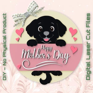 DIY Mother’s Day Dog sign - SVG, Lbrn2, PDF - Layered Laser Cut File - Cute Puppy Sign with Tail & Hearts - Glowforge Ready Digital Download