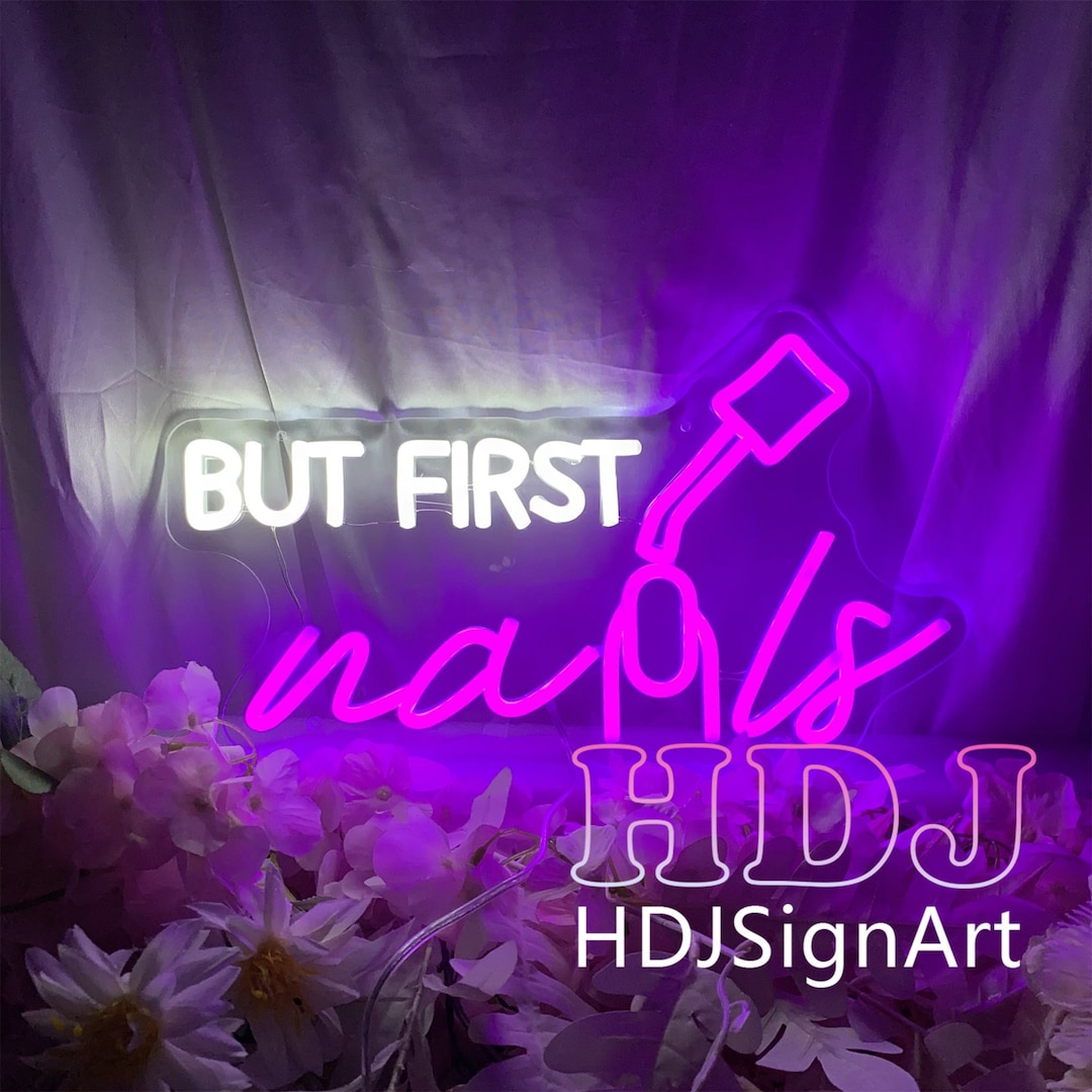 But First Nails Neon Sign,custom Neon Nails Room Sign,nails Room Neon