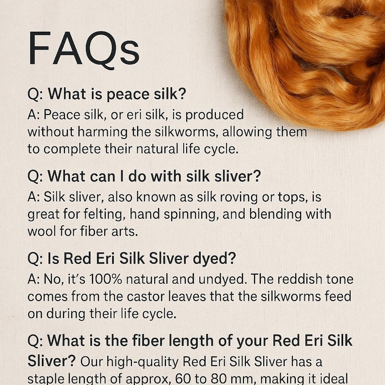 May include: FAQs about peace silk, also known as eri silk.  Peace silk is produced without harming the silkworms.  Learn about the uses of silk sliver, which is also known as silk roving or tops.  The image shows a close-up of a reddish-brown silk sliver.