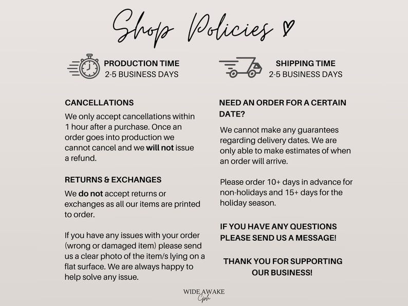 Puede incluir: Pol&iacute;ticas de la tienda para una tienda online, que establecen los plazos de producci&oacute;n y env&iacute;o, las pol&iacute;ticas de cancelaci&oacute;n y devoluci&oacute;n, y las instrucciones para realizar pedidos para una fecha determinada. El texto incluye las frases "Tiempo de producci&oacute;n", "Tiempo de env&iacute;o", "Cancelaciones", "Devoluciones e intercambios", "&iquest;Necesita un pedido para una fecha determinada?", "&iexcl;Si tiene alguna pregunta, env&iacute;enos un mensaje!" y "&iexcl;Gracias por apoyar nuestro negocio!"