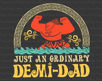 Just An Ordinary- Demi Dad Svg, Father's Day Svg, Strong Dad Svg, Happy Father's Day Svg, Gift For Dad, Dad Day Svg, Dad Life Svg