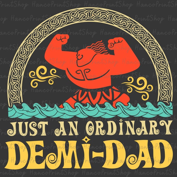 Just An Ordinary- Demi Dad Svg, Father's Day Svg, Strong Dad Svg, Happy Father's Day Svg, Gift For Dad, Dad Day Svg, Dad Life Svg