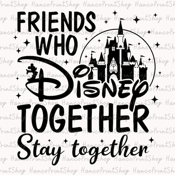 Stay Together Svg, Friends Trip Svg, Family Trip Svg, Magical Castle Svg, Making Memories Together Svg, Friend Trip Shirt, Vacay Mode Svg