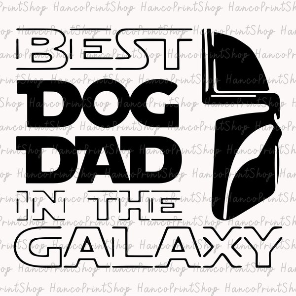 Best Dog Dad In The Galaxy Svg, Father's Day Svg, Best Dad Svg, Daddy Svg, Gift For Dad, Vacay Mode Svg, Blessed Dad Svg, Digital Download