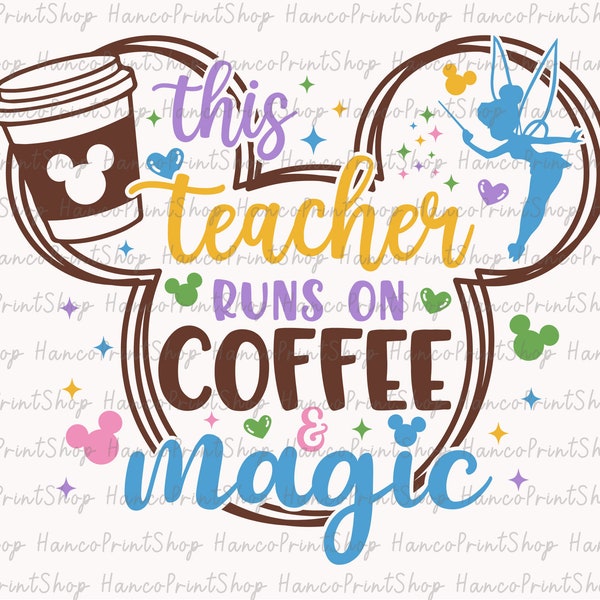 This Teacher Runs On Coffee And Magic Svg, Magical Teacher Svg, Mouse Coffee Svg, Mouse Head Svg, Teacher Shirt Svg, Fairy Pixie Dust Svg