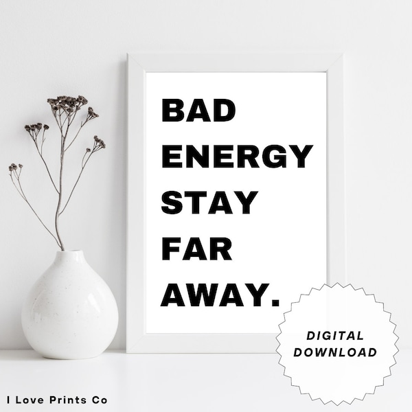 Bad Energy Stay Far Away Wall Print - Motivational Art | Empowerment Wall Art Quotes | Positive Affirmations | Office Wall Art | Home Decor