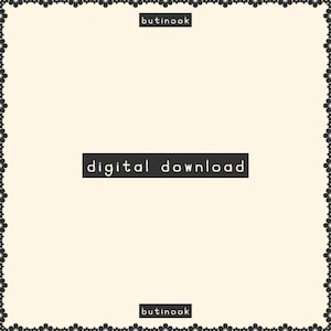 May include: A cream-colored square graphic featuring a black scalloped border. The text "butinook" appears in a small black rectangle at the top and bottom. The center contains a black rectangle with the white text "digital download".