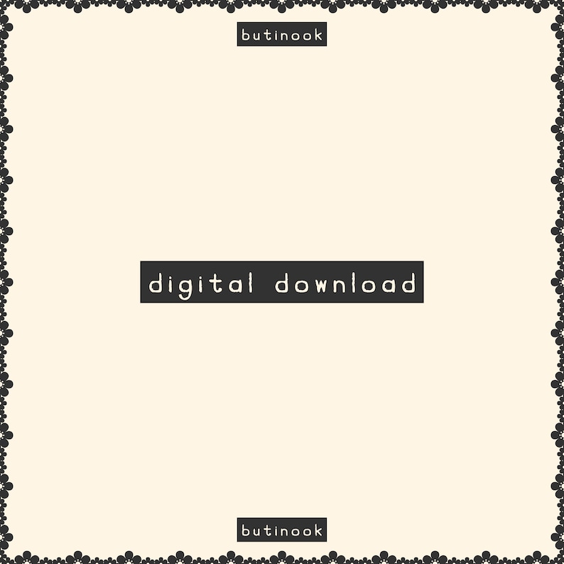 May include: A cream-colored square graphic featuring a black scalloped border. The text "butinook" appears in a small black rectangle at the top and bottom. The center contains a black rectangle with the white text "digital download".