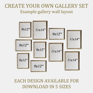 May include: A mockup of a gallery wall layout with nine frames in various sizes. The frames are all gold and have a simple design. The frames are arranged in a staggered pattern. The text "CREATE YOUR OWN GALLERY SET" is at the top of the image. The text "Example gallery wall layout" is below the first line of text. The text "EACH DESIGN AVAILABLE FOR DOWNLOAD IN 5 SIZES" is at the bottom of the image.