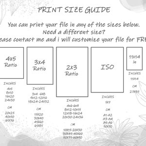 May include: A printable guide for different print sizes, including 4x5, 3x4, 2x3, and ISO ratios. The guide shows the dimensions in inches and centimeters. The text says "PRINT SIZE GUIDE" and "You can print your file in any of the sizes below. Need a different size? Please contact me and I will customize your file for FREE!"