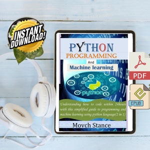 May include: A digital book cover with a blue background and the title "Python Programming and Machine Learning" in white text. The cover features a stylized image of a python snake with the word "python" in a white box. The text "Understanding how to code within 24 hours with this simplified guide to programming and machine learning using python language (2 in 1)" is below the image. The author's name, "Movch Stance", is at the bottom of the cover. The cover also includes icons for PDF and EPUB formats.