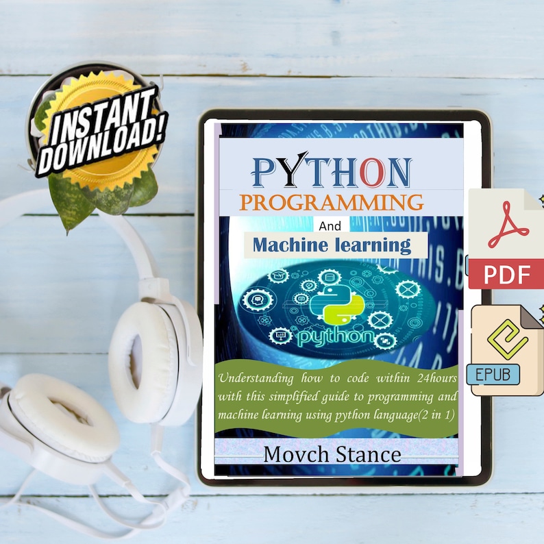 K&ouml;nnte beinhalten: Ein digitales Buchcover mit blauem Hintergrund und dem Titel "Python Programming and Machine Learning" in wei&szlig;er Schrift. Das Cover zeigt ein stilisiertes Bild einer Python-Schlange mit dem Wort "python" in einem wei&szlig;en Kasten. Der Text "Understanding how to code within 24 hours with this simplified guide to programming and machine learning using python language (2 in 1)" befindet sich unter dem Bild. Der Name des Autors, "Movch Stance", steht am unteren Rand des Covers. Das Cover enth&auml;lt auch Symbole f&uuml;r die Formate PDF und EPUB.