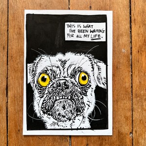 This Is What I've Been Waiting For All My Life - Dog Artwork, Dog Art, Dog Illustration, Dog Painting
