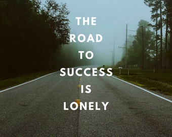 POSTER- The Road to Success is Lonely