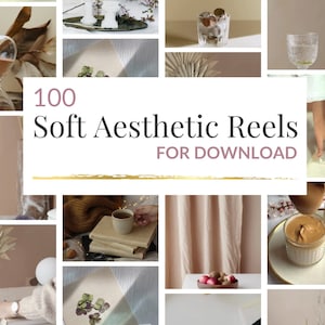 May include: A collage of images featuring soft aesthetic themes, including a cup of coffee, a glass of water, a book, and a bouquet of flowers. The text "100 Soft Aesthetic Reels FOR DOWNLOAD" is displayed in the center of the collage.