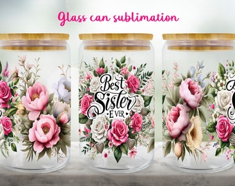 Sister Floral Glass Can Wrap: Libbey 16oz Sublimation Design (PNG)