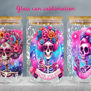 May include: Three glass jars with lids and a glittery background. Each jar features a different design of a skeleton with a pink skull wearing a flower crown, sunglasses, and a peace sign. The text on the jars reads "Good Moms Say Bad Words", "Say Bad Words", and "Never Better".