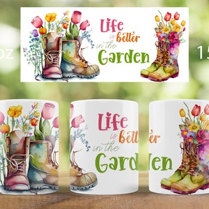 May include: White ceramic mug with a watercolor design of gardening boots filled with colorful flowers. The text "Life is better in the Garden" is printed on the mug.