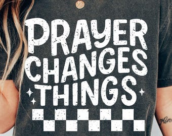 Prayer Changes Things PNG, Christian Checkered Png, Pray Png, Bible Verse png, Religious Png, Christian Png, God Sublimation png, Prayer png