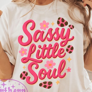 Sassy Little Soul Png, Sassy png file, Little Soul Sublimation PNG Design, Girls PNG designs, Girl Png sublimation, Toddler png files