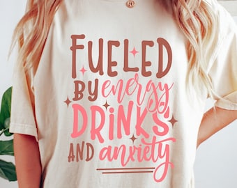 Fueled by energy drinks and anxiety Png Svg, energy drinks svg png design, Create and Caffeinated PNG