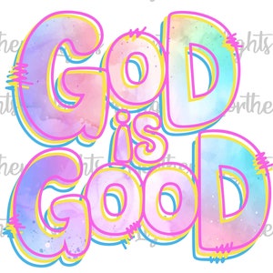 May include: A colorful watercolor design with the text "God is Good" in pink and yellow lettering with a blue outline. The background is a soft blend of pink, blue, and purple.