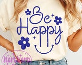 Be Happy PNG, Smile Sublimation Design, Positive Quote Shirt Graphic, Simple Retro Happy Png Design