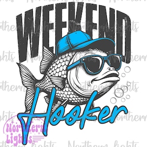 Weekend Hooker Png, Divertente Pesca Png, Disegni magliette da pesca, Vita da pesca Png, Pescatore png, Amante della pesca png, Divertente Sarcastico Estate png