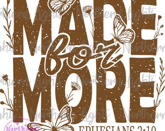 Made for More PNG, Ephesians 2:10 Bible Verse PNG, Christian Png designs, Religious quotes png, Motivational Scripture, Christian Mama Png