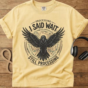 Neurodivergent Shirt, Processing I Said Wait Still Processing, Funny Autistic Adult, Comfort Colors Raven Graphic Tee, Autism Sensory Gift