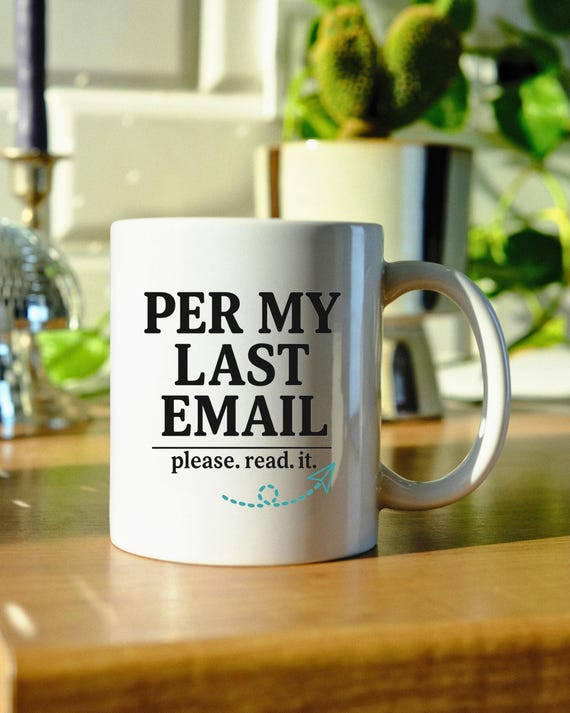 Funny Office Coffee Mug Work From Home Cup Remote Work Desk Mug for Professionals Per My Last Email Mug Sarcastic Coworker Gift for Office