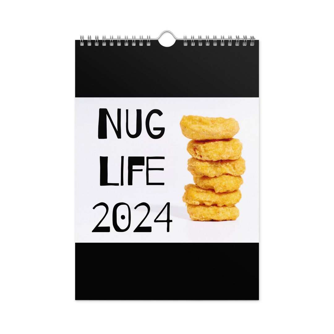 Nug Life Wall Calendar 2024 Chicken Nuggets Monthly Lover Art Gift
