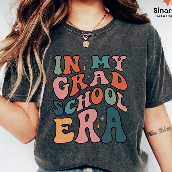 In My Grad School Era Shirt, Graduation Shirt, Funny School Gift, Masters Degree Tee, Grad Student Tee