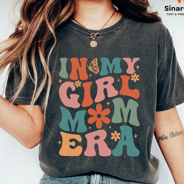 In My Girl Mom Era Shirt, Mom Era Shirt, Concert Shirt, Mothers Day Gift, Retro Mom Shirt, Funny Mom Gift, Eras Shirt