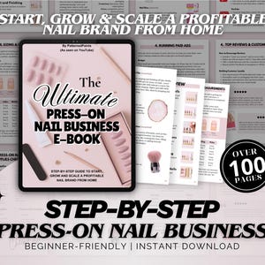 Puede incluir: Una imagen promocional para un libro electr&oacute;nico titulado "The Ultimate Press-On Nail Business". El texto "Start, Grow & Scale a Profitable Nail Brand From Home" es visible. La imagen contiene suministros para u&ntilde;as y el texto "Over 100 Pages."