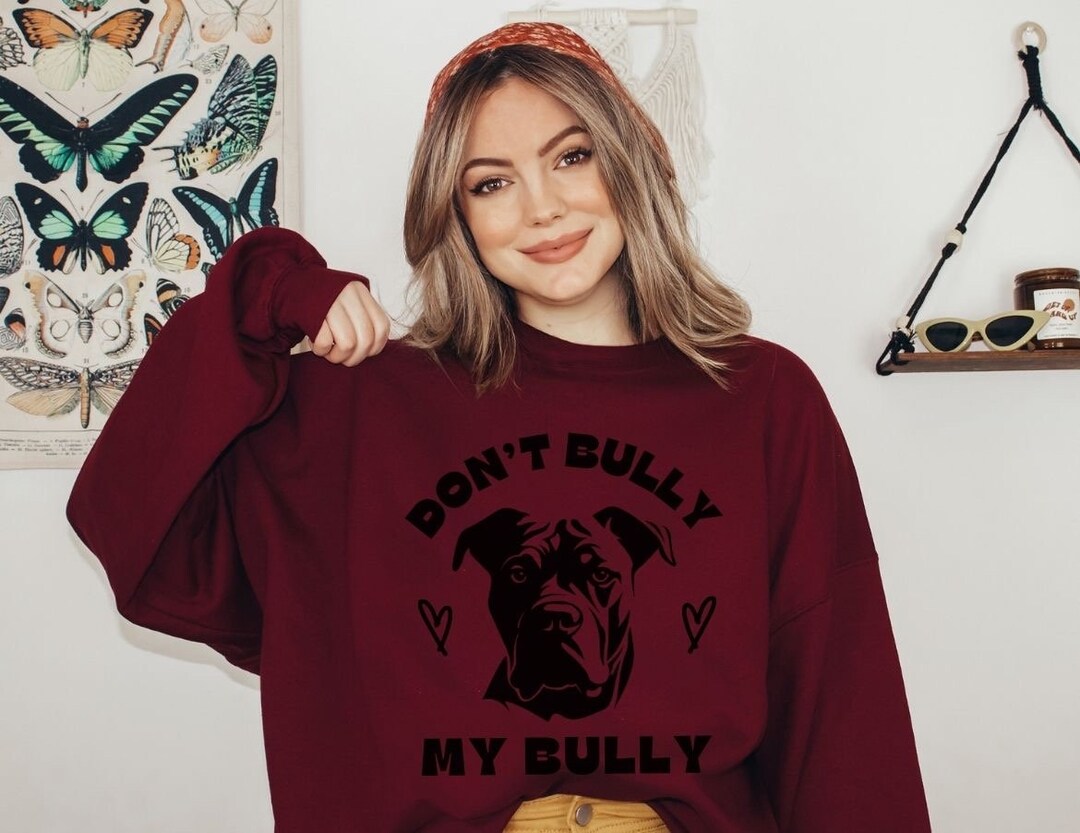Dont Bully My Bully Sweater American XL Bully Sweatshirt Etsy