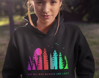 Wild Hoodie, Not All Who Wander Are Lost, Adventure Hoodie, Camping Hoodie, Gift For Hiking, Nature Hoodie, Forest Sweatshirt, Camping Lover