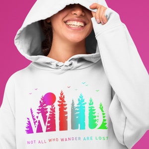Wilder Hoodie, nicht alle, die wandern, sind verloren, Abenteuer Hoodie, Camping Hoodie, Geschenk für Wandern, Natur Hoodie, Wald Sweatshirt, Camping Liebhaber