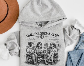 Sideline Social Club Hoodie, Soccer Mom Sweatshirt, Funny Soccer Mom Shirt, Game Day Hoodie, Soccer Moms Club, Sports Mom, Gift  Soccer Mom