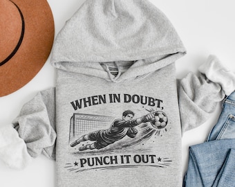 When In Doubt Punch It Out Hoodie, Soccer Goalie Hoodie, Funny Soccer Hoodie, Soccer Player Gift, Goalie Gift, Youth Soccer Apparel, Mens
