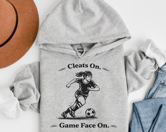 Cleats On Game Face On Hoodie, Soccer Player Sweatshirt, Soccer Girl Hoodie, Soccer Mom Gift, Game Day Hoodie, Soccer Fan, Sports Hoodie