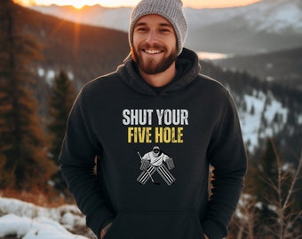 Shut Your Five Hole Hoodie, Hockey Player Gifts, Hockey Life Sweater, Funny Ice Hockey Gift, Hockey Shirt, Men's Hockey, Hockey Hoodies