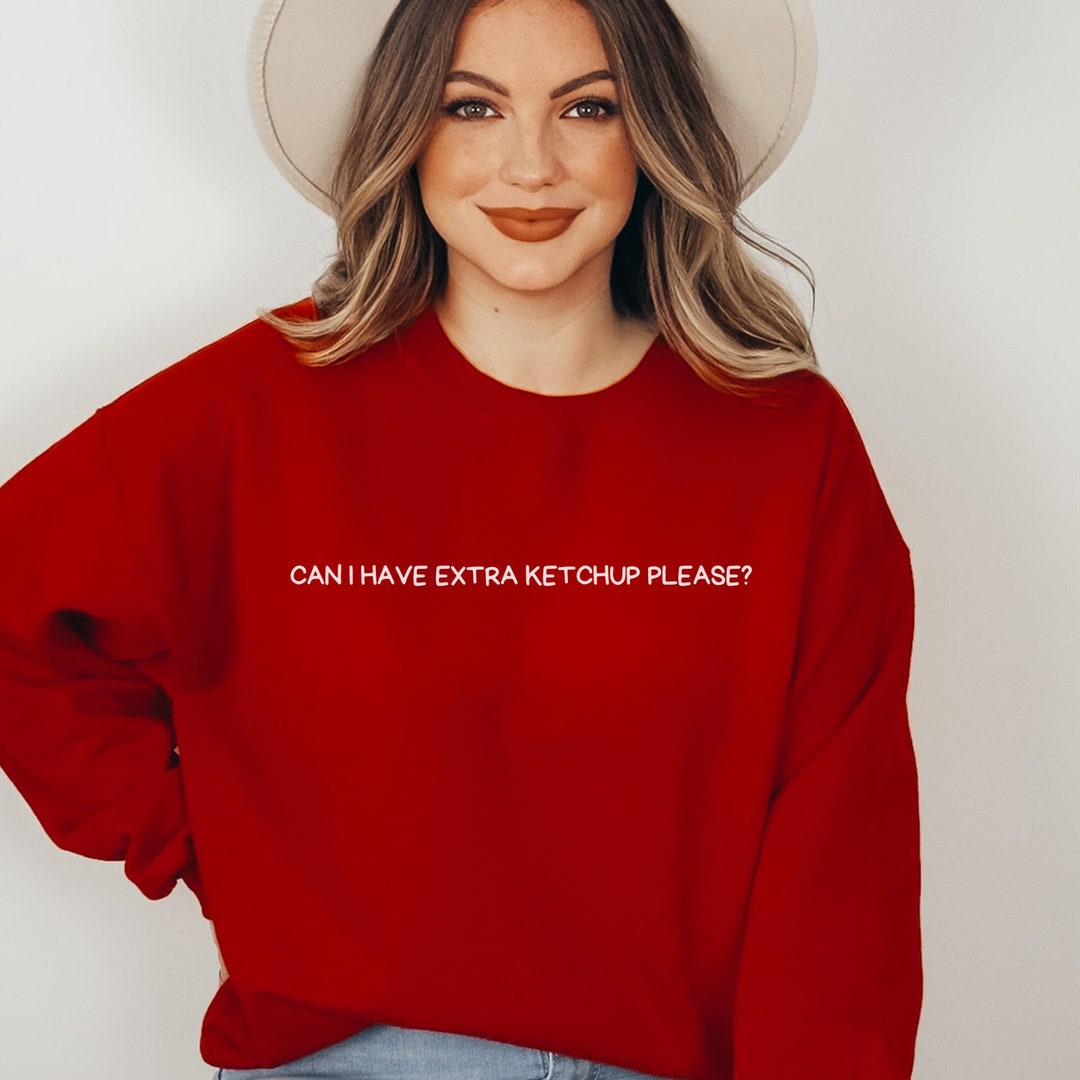 Ketchup Sweatshirt Ketchup Lovers Sweatshirt Condiment Etsy
