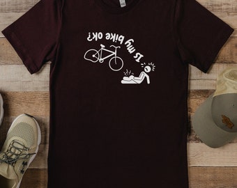 Is My Bike Ok? Tee Funny Bicycle Shirt, Funny Cycling Shirt, Bike Gift, Bike Shirt, Bicycle Shirt, Bicycle shirt, Biking Tee, Bicycle Gift