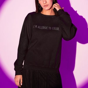 Im Allergic To Color Sweatshirt, Wednesday Addams Quote Sweater, Inspired By Wednesday Netflix TV Show, Gift Idea For Wednesday Viewers/Fans
