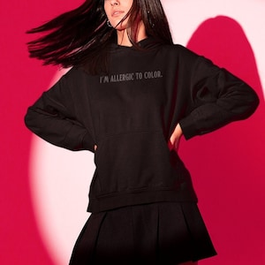 Im Allergic To Color Hoodie, Wednesday Addams Quote Sweater, Inspired By Wednesday Netflix TV Show, Unisex Pullover Shirt, Gift Idea For Fan