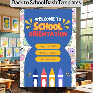 May include: A blue poster with the text "WELCOME TO SCHOOL ORIENTATION" in orange and yellow. The poster includes the date August 15, 2025, and the time 8:00AM-11:00PM. The poster is in a classroom setting.